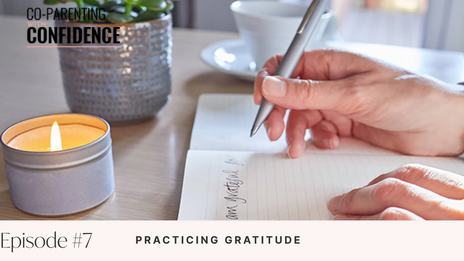Ep #7: Practicing Gratitude