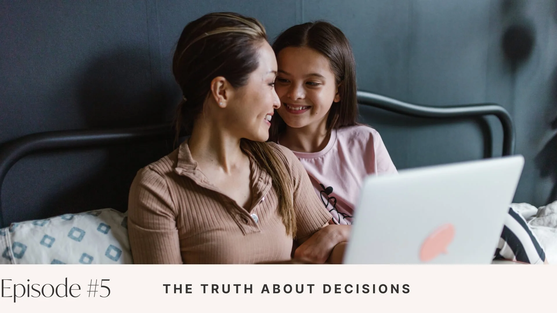 Ep #5: The Truth About Decisions