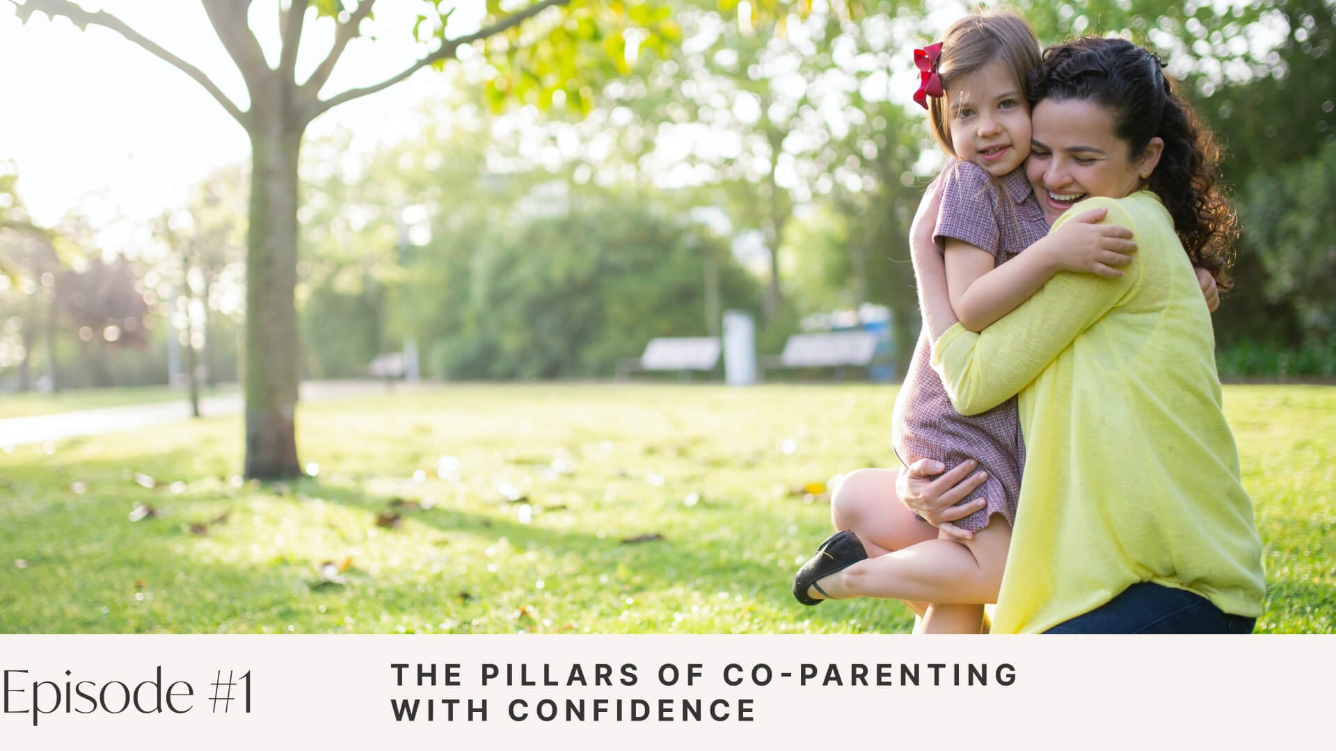 Ep #1: The Pillars of Co-Parenting with Confidence