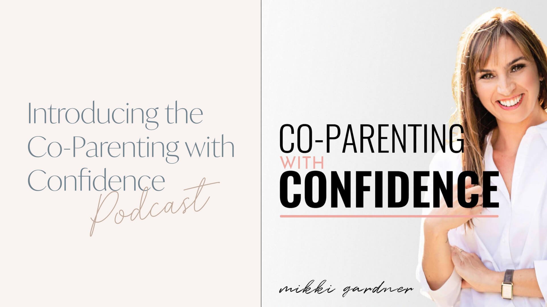Introducing the Co-Parenting with Confidence Podcast