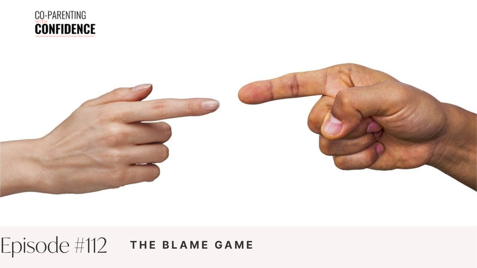 Ep #112: The Blame Game