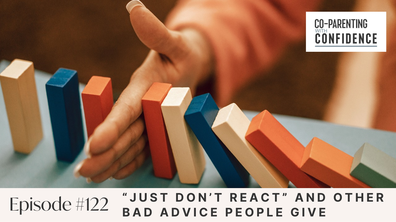 Ep #122: “Just Don’t React” and Other Bad Advice People Give