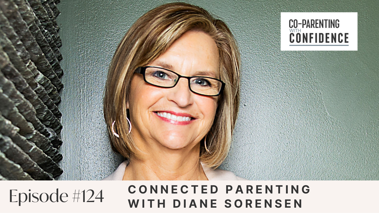 Ep #124: Connected Parenting with Diane Sorensen