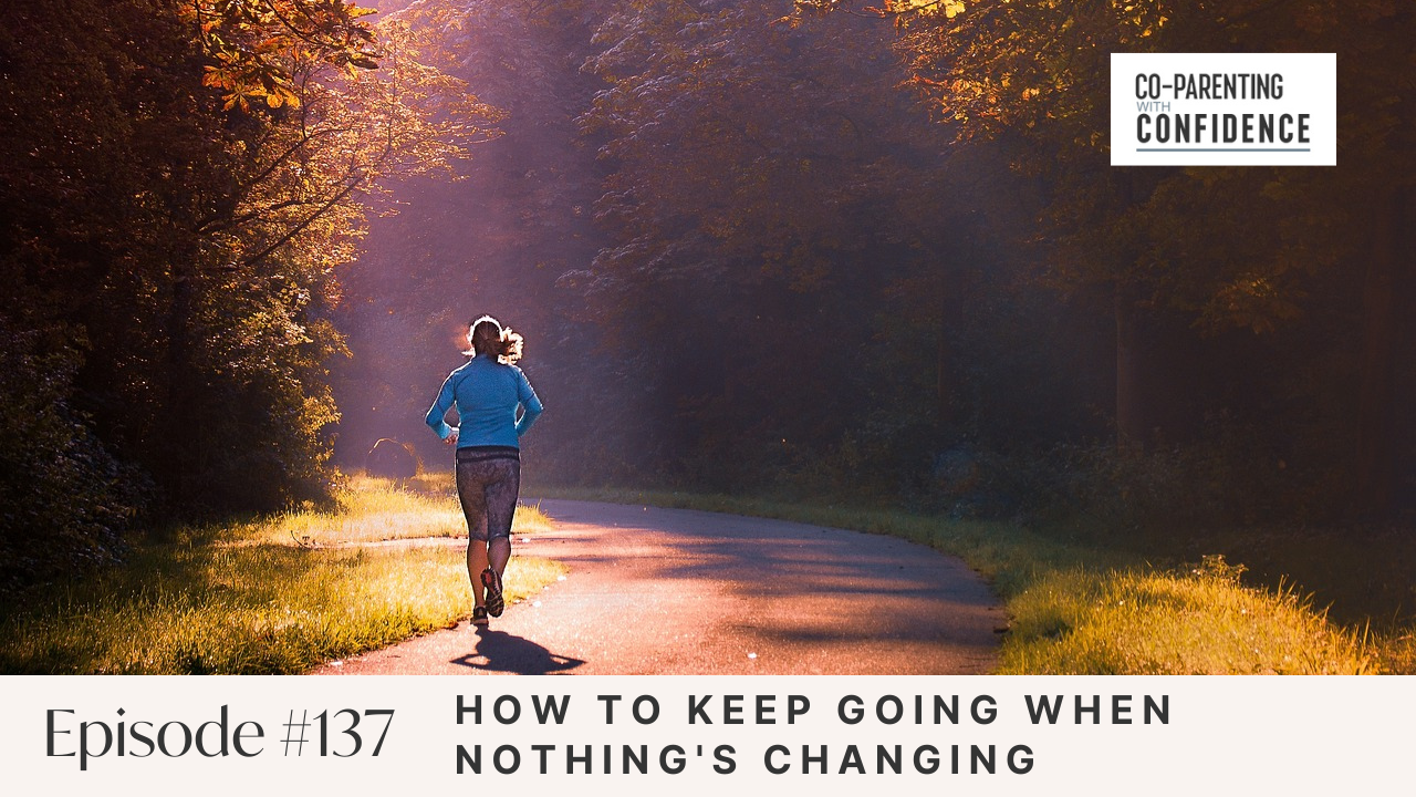 Ep #137: How to Keep Going When Nothing's Changing