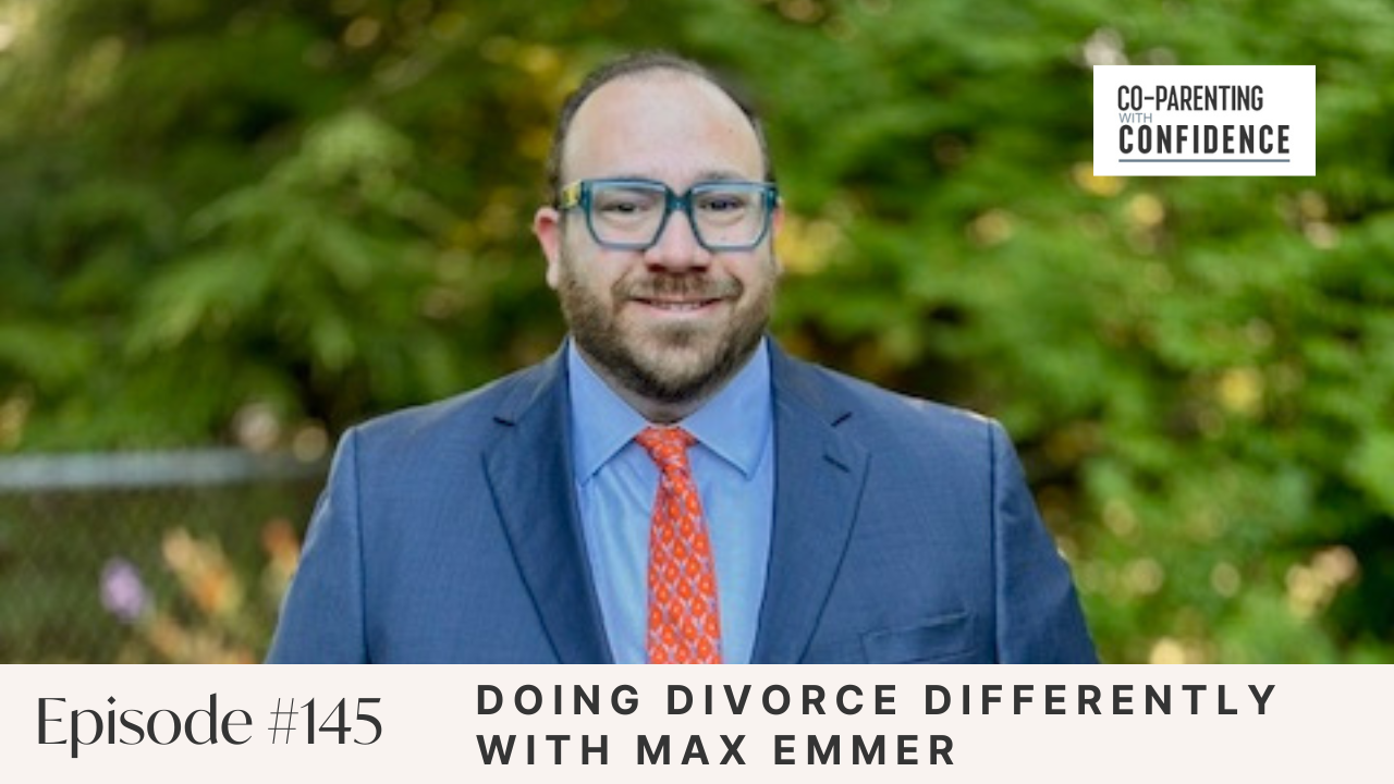 Ep #145: Doing Divorce Differently with Max Emmer