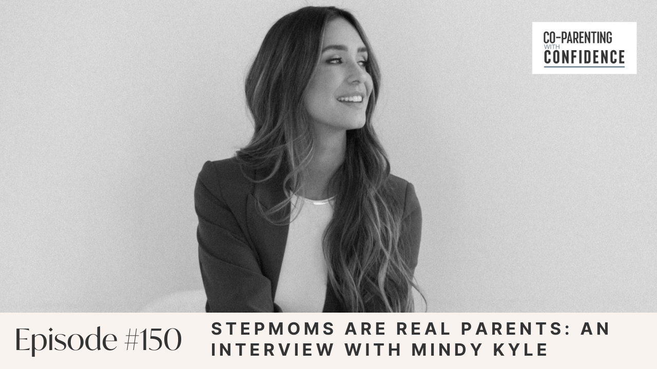 Ep #150: Stepmoms are Real Parents: An Interview with Mindy Kyle