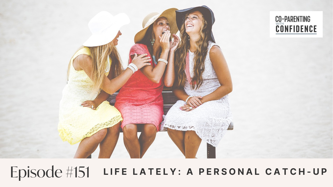 Ep #151: Life Lately: A Personal Catch-Up