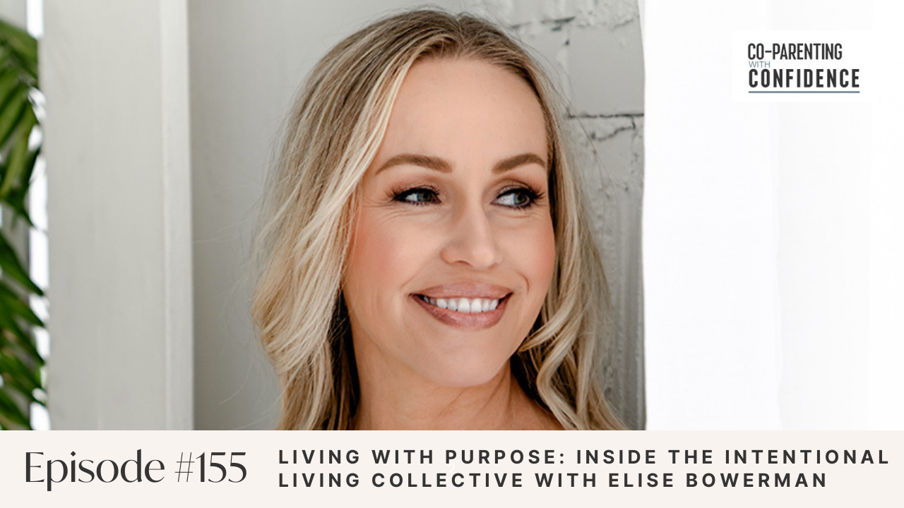 Ep #155: Living with Purpose: Inside the Intentional Living Collective with Elise Bowerman