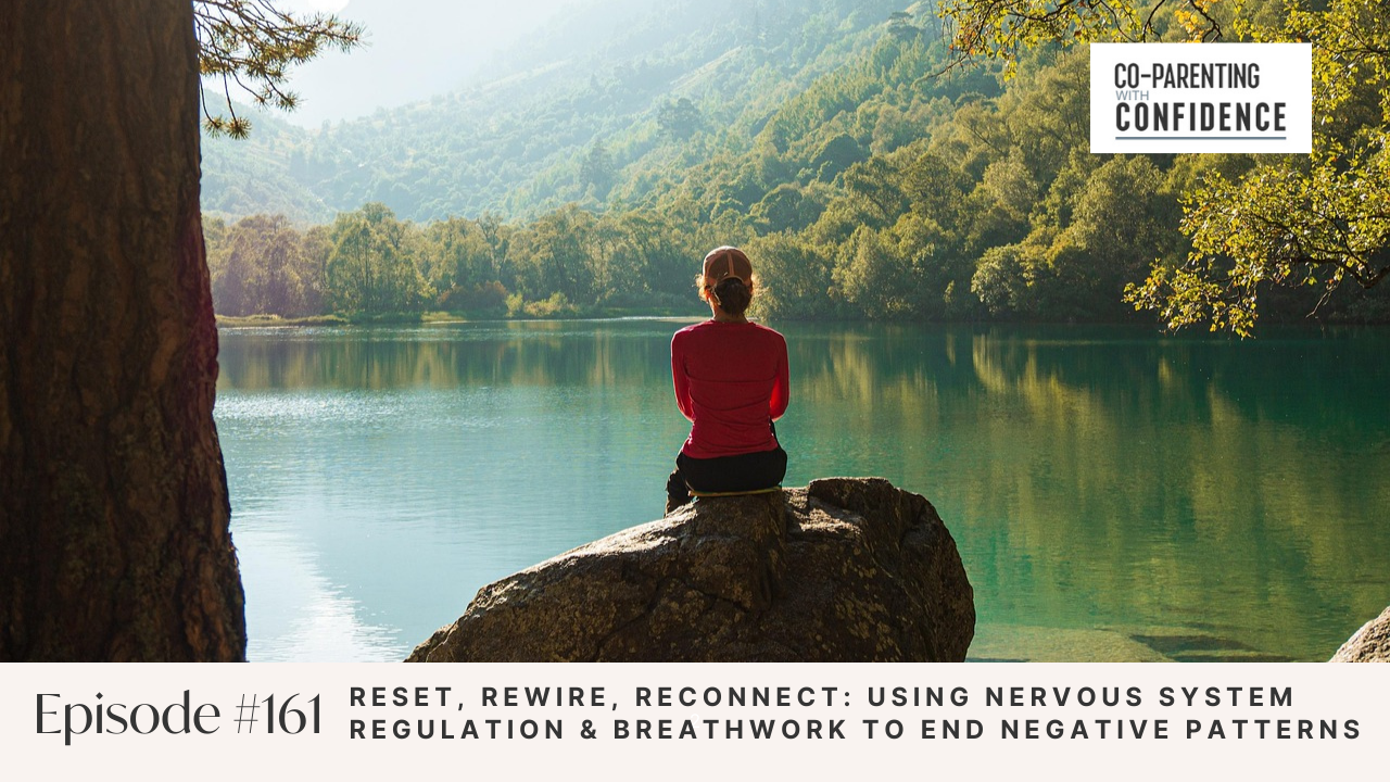 Ep #161: Reset, Rewire, Reconnect: Using Nervous System Regulation &amp; Breathwork to End Negative Patterns