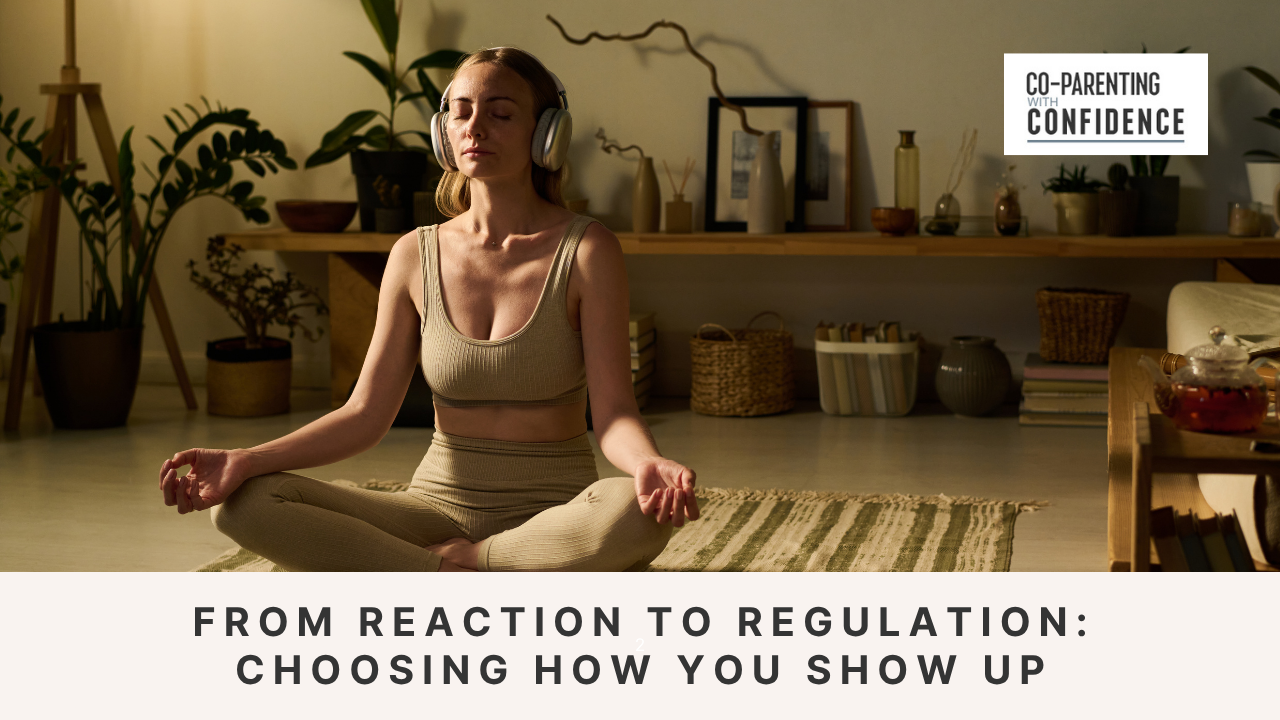Ep #173: From Reaction to Regulation: Choosing How You Show Up