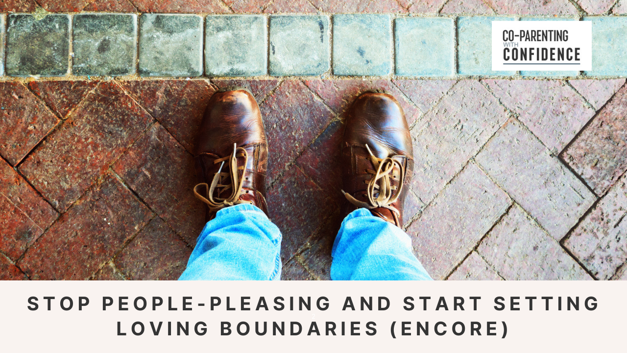 Ep #176: Stop People-Pleasing and Start Setting Loving Boundaries (Encore)