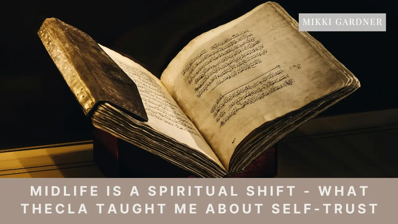 Ep #183: Midlife Is a Spiritual Shift - What Thecla Taught Me About Self-Trust