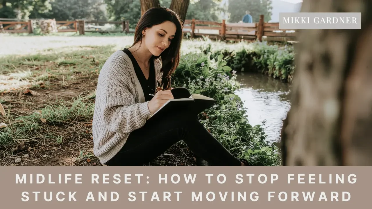 Ep #186: Midlife Reset: How to Stop Feeling Stuck and Start Moving Forward