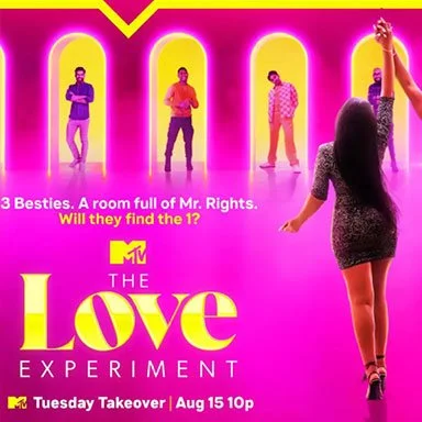 Poster for MTV's 'The Love Experiment' featuring four women standing in separate arches against a pink background with yellow accents. A girl in a gray dress with long hair is reaching out toward one of the women. The text reads: '3 Besties. A room full of Mr. Rights. Will they find the 1? Tuesday Takeover | Aug 15 10p'.