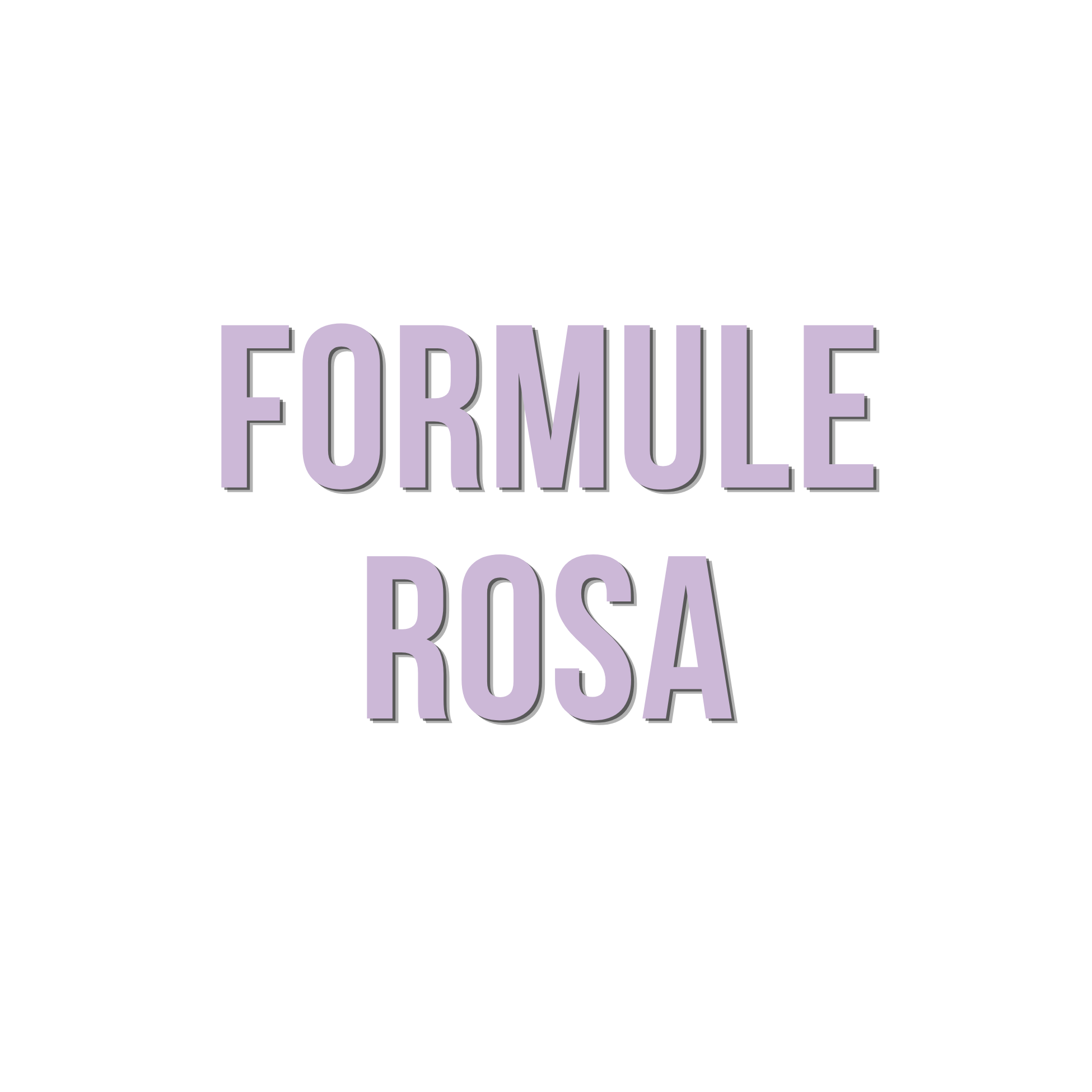 Texte en français avec les mots 'Formule Rosa' sur un fond blanc, en lettres violet clair avec une ombre grise.