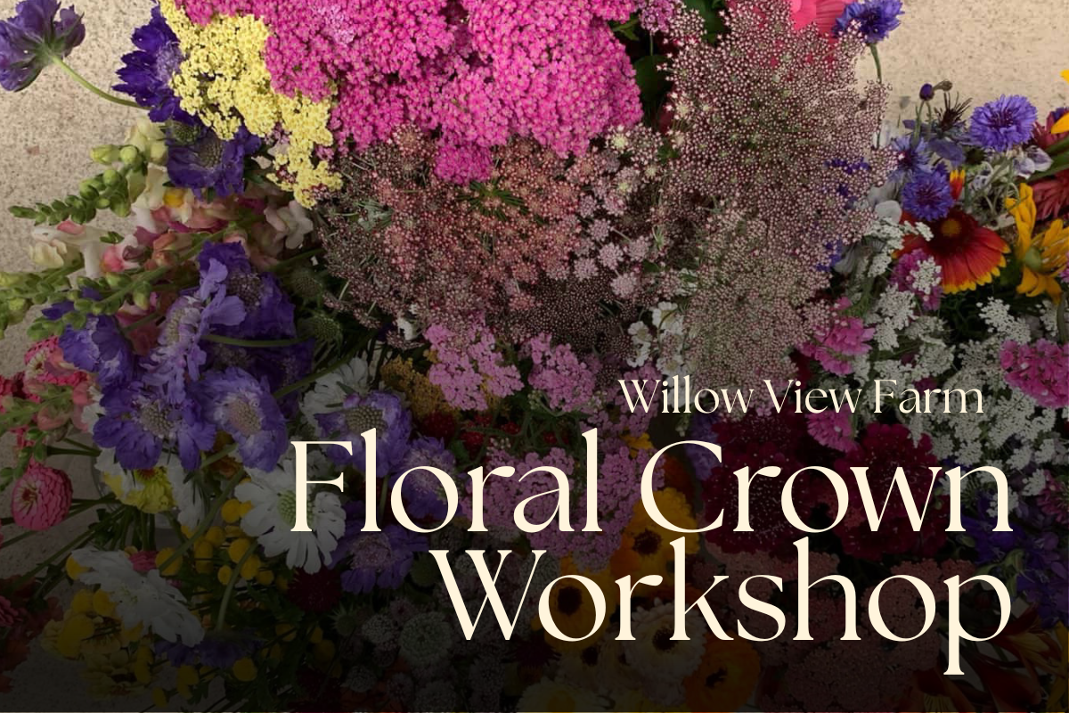 Willow View Farm Floral Crown Workshop