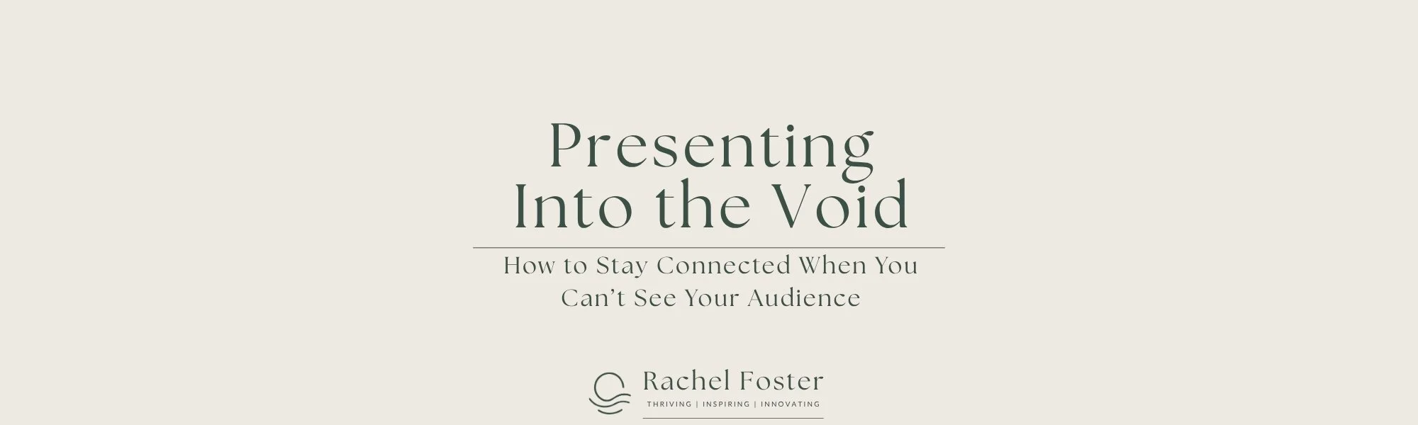 Presenting Into the Void: How to Stay Connected When You Can’t See Your Audience