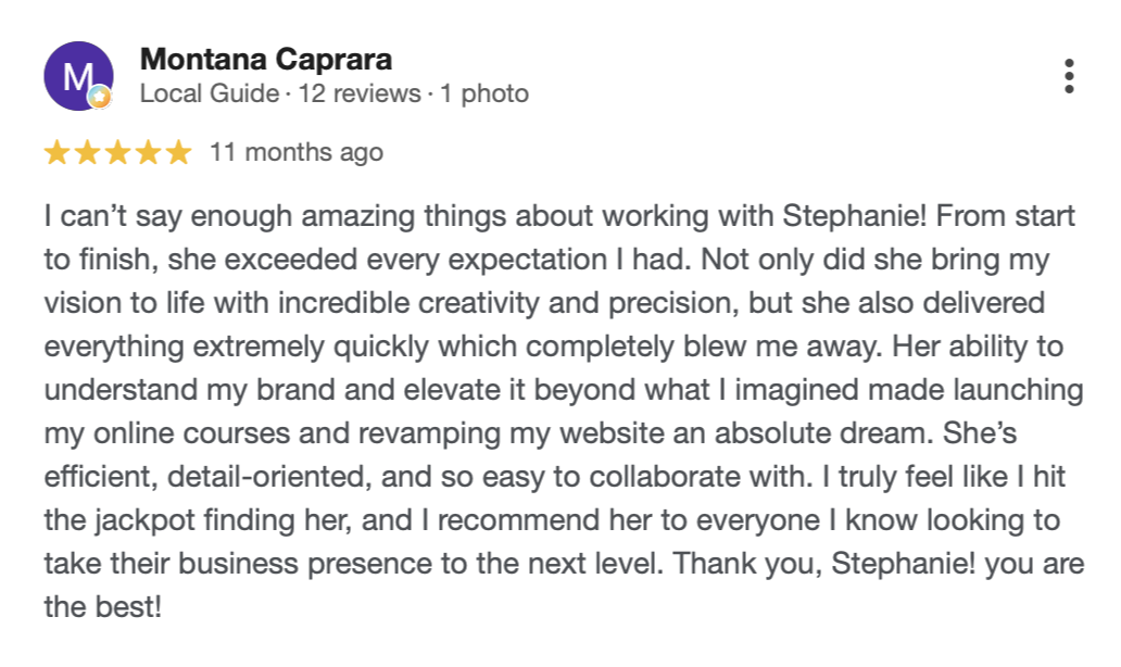 Screenshot of a 5-star review for Montana Caprara, describing a positive experience working with Stephanie on online courses and website revamp.