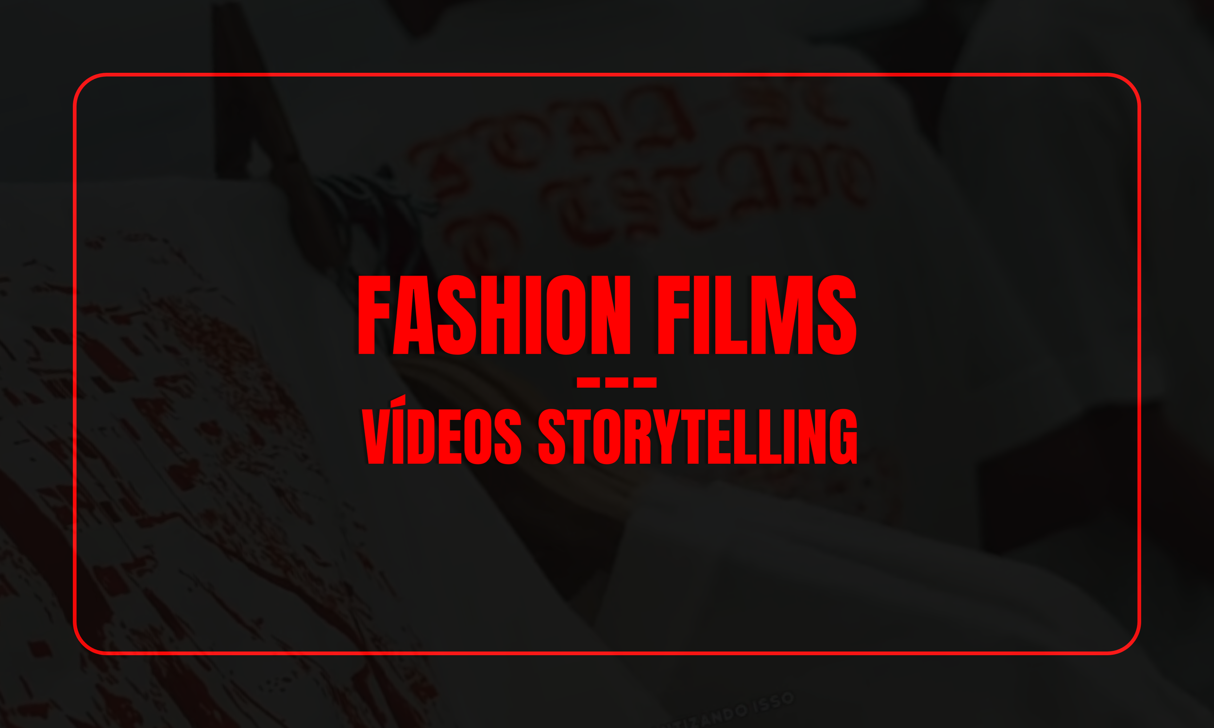 FASHION FILMS