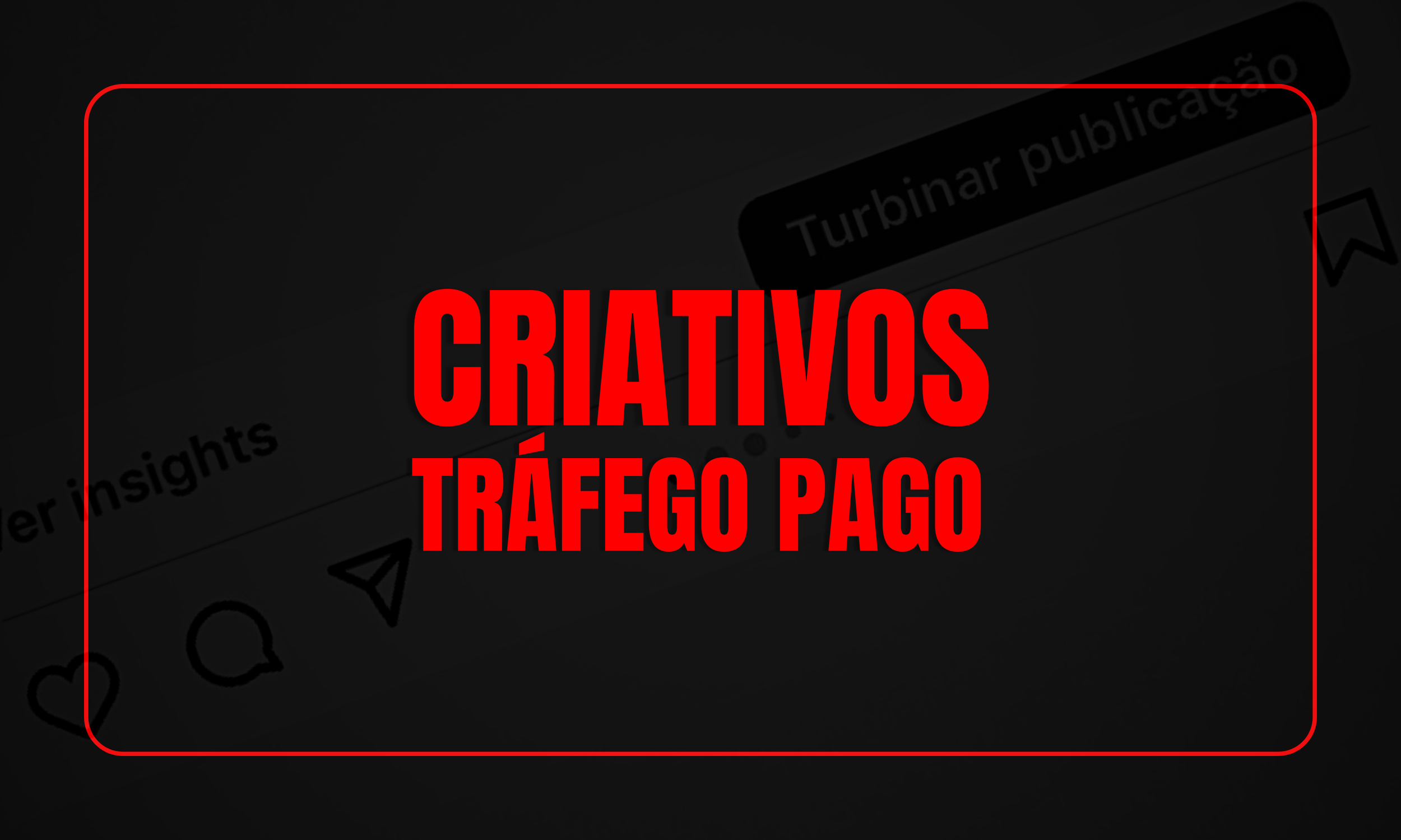 CRIATIVOS TRÁFEGO PAGO