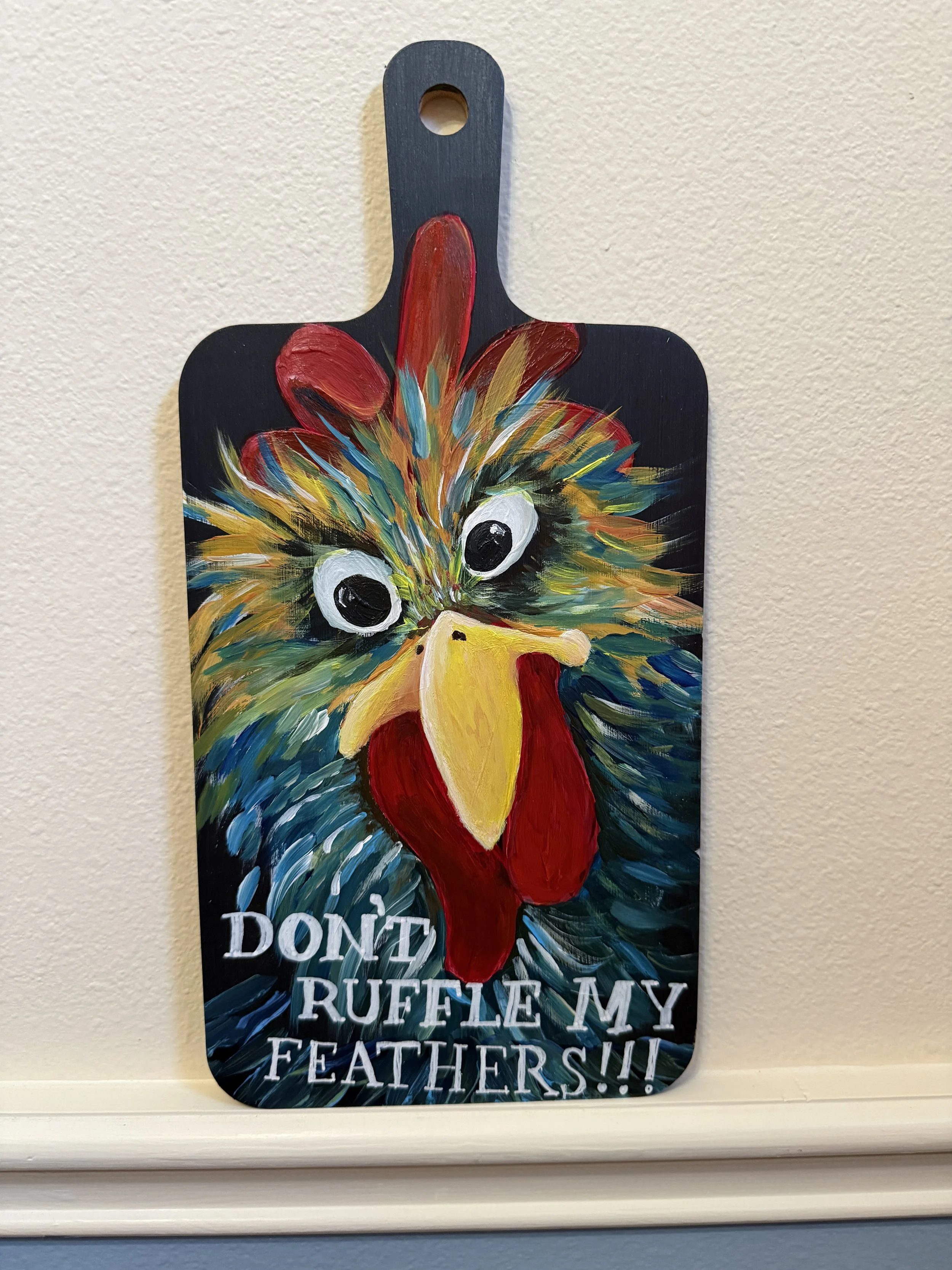 SOLD - Hand-Painted Chicken Cutting Board – “Don’t Ruffle My Feathers” Rustic Kitchen Decor