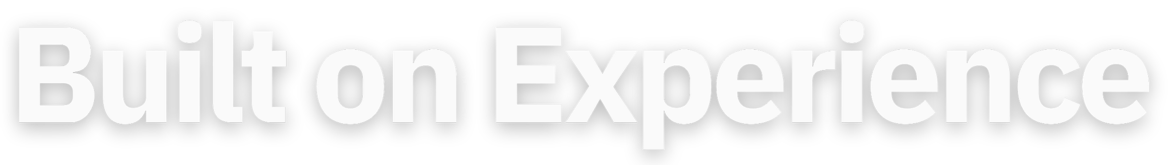 Text reading 'Built on Experience' in bold white letters on a black background.