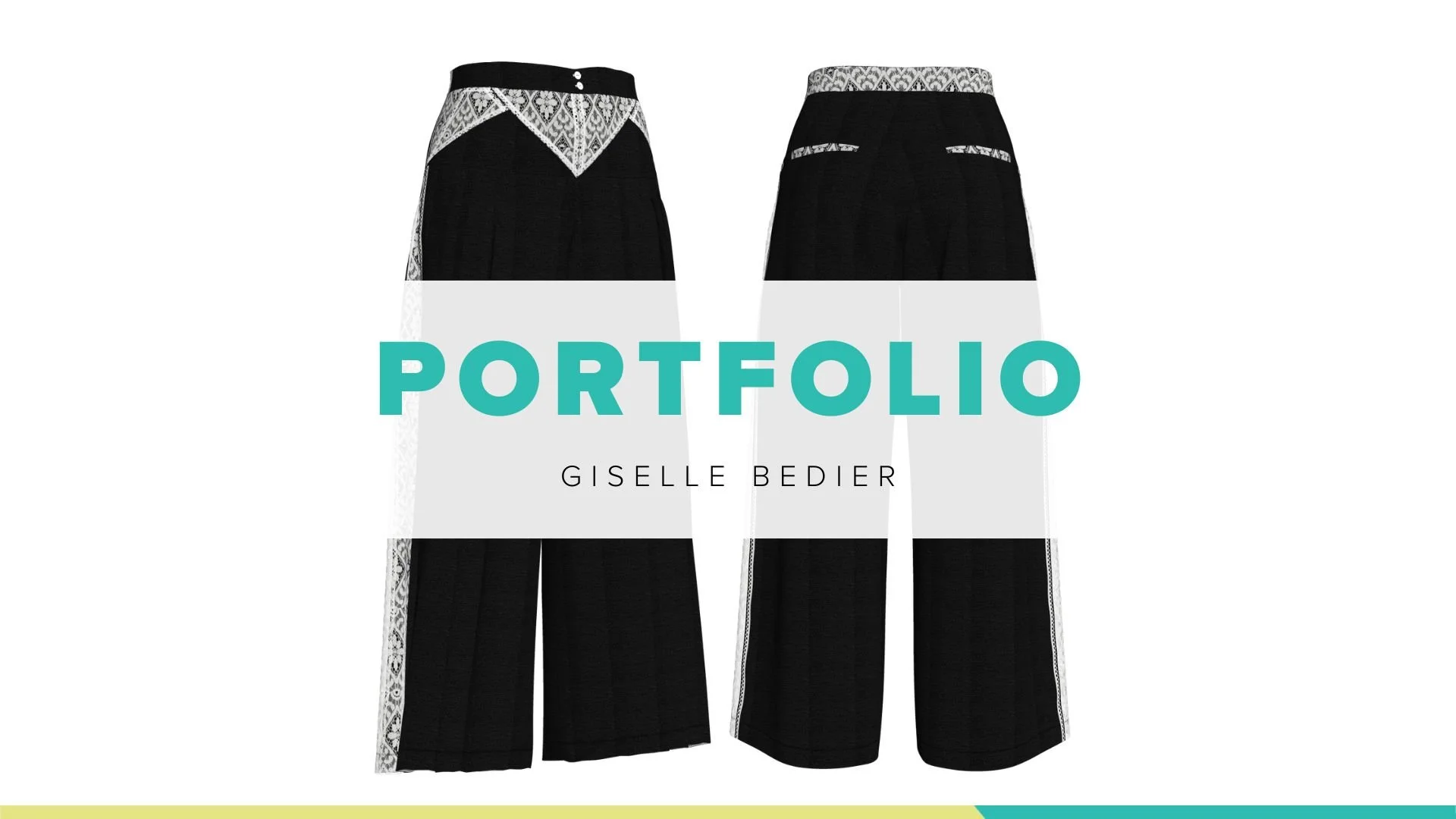 Black wide-leg pants with white lace details on the sides and pockets, shown from front and back, with the word 'PORTFOLIO' in teal text and 'GISELLE BEDIER' beneath on a white background.