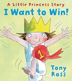Colorful children's book cover titled "A Little Princess Story I Want to Win!" featuring a cheerful girl wearing a yellow crown, blue and white dress, with a red ribbon and a number one badge, celebrating with arms outstretched.