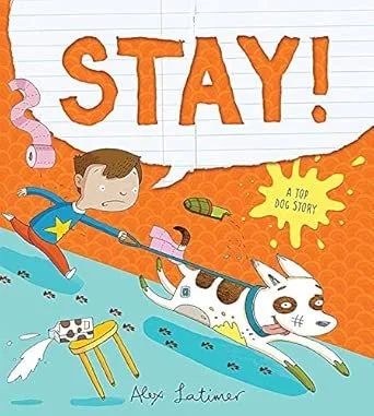Children and a dog swimming in a pool with pool toys, a pool noodle, floaties, and a dog float, with the word 'STAY!' written above, illustrating a children's book cover titled 'A Top Dog Story' by Alex Latimer.