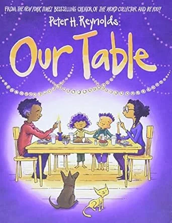 Illustration of a family with two adult women and two children sitting around a dining table, with two cats sitting nearby, on the cover of a book titled "Our Table" by Peter H. Reynolds.