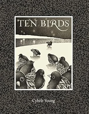 The cover of a book titled "Ten Birds" by Cybele Young featuring black-and-white illustrations of various birds on a landscape with water and trees.