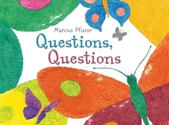 Book cover titled 'Questions Questions' by Marcus Pfister with colorful butterflies and abstract shapes.
