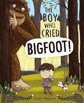 Illustration of Bigfoot behind a boy in a forest, with a sign reading 'The Boy Who Cried Bigfoot!'. Bigfoot has big eyes and is making a shushing gesture, while the boy looks surprised with a small dog nearby.