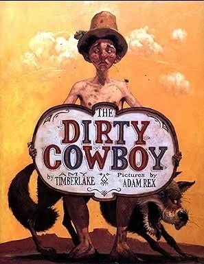A cartoon man with an exaggerated, dirty face, wearing a wide-brimmed hat and suspenders, holding a sign that says 'The Dirty Cowboy' with a dog beside him.
