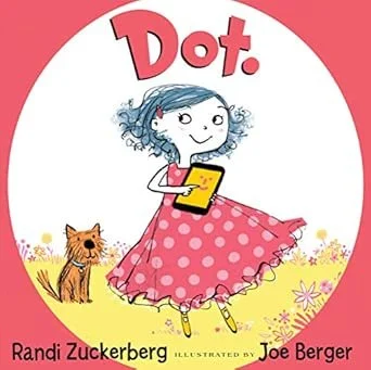 Illustration of a girl with blue hair holding a yellow tablet, wearing a pink polka dot dress, standing next to a small brown dog on a yellow grassy area with flowers, inside a pink circular background with the title 'Dot.' and the author 'Randi Zuckerberg'.