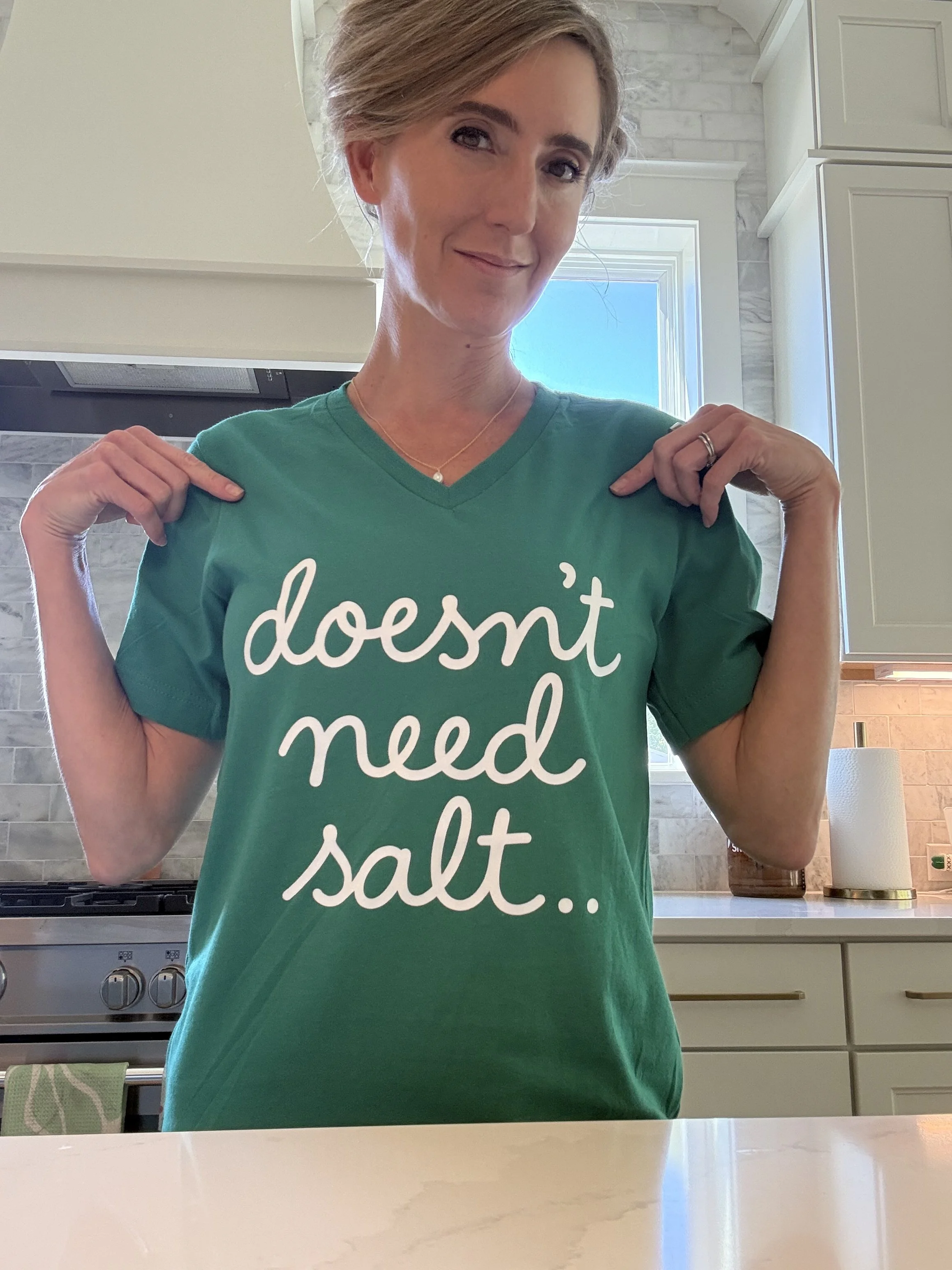"doesn't need salt'' T-Shirt