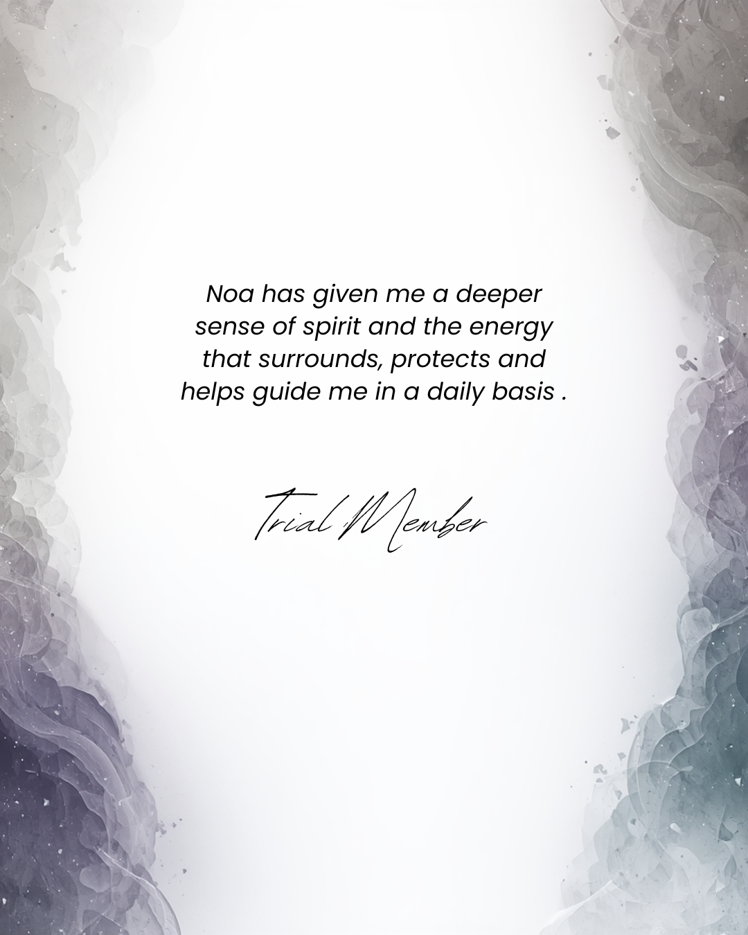A card with a white background and abstract gray and purple watercolor border featuring a quote about Noa and a signature that says 'Trial Member'.