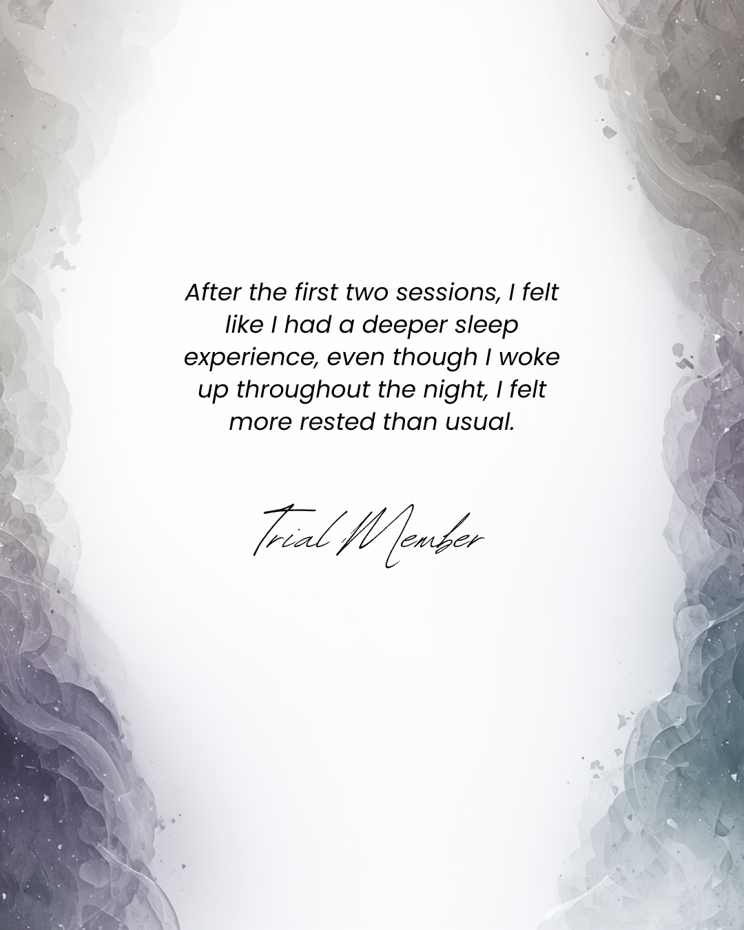 Quote about experiencing deeper sleep after therapy sessions, attributed to a trial member, on a soft, abstract gray and white background.