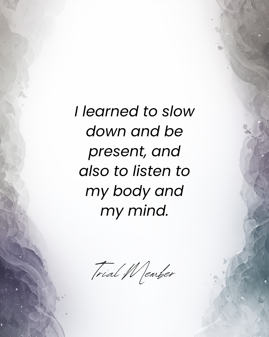 A motivational quote about mindfulness and listening to the body and mind, with a soft watercolor background in shades of gray and purple.