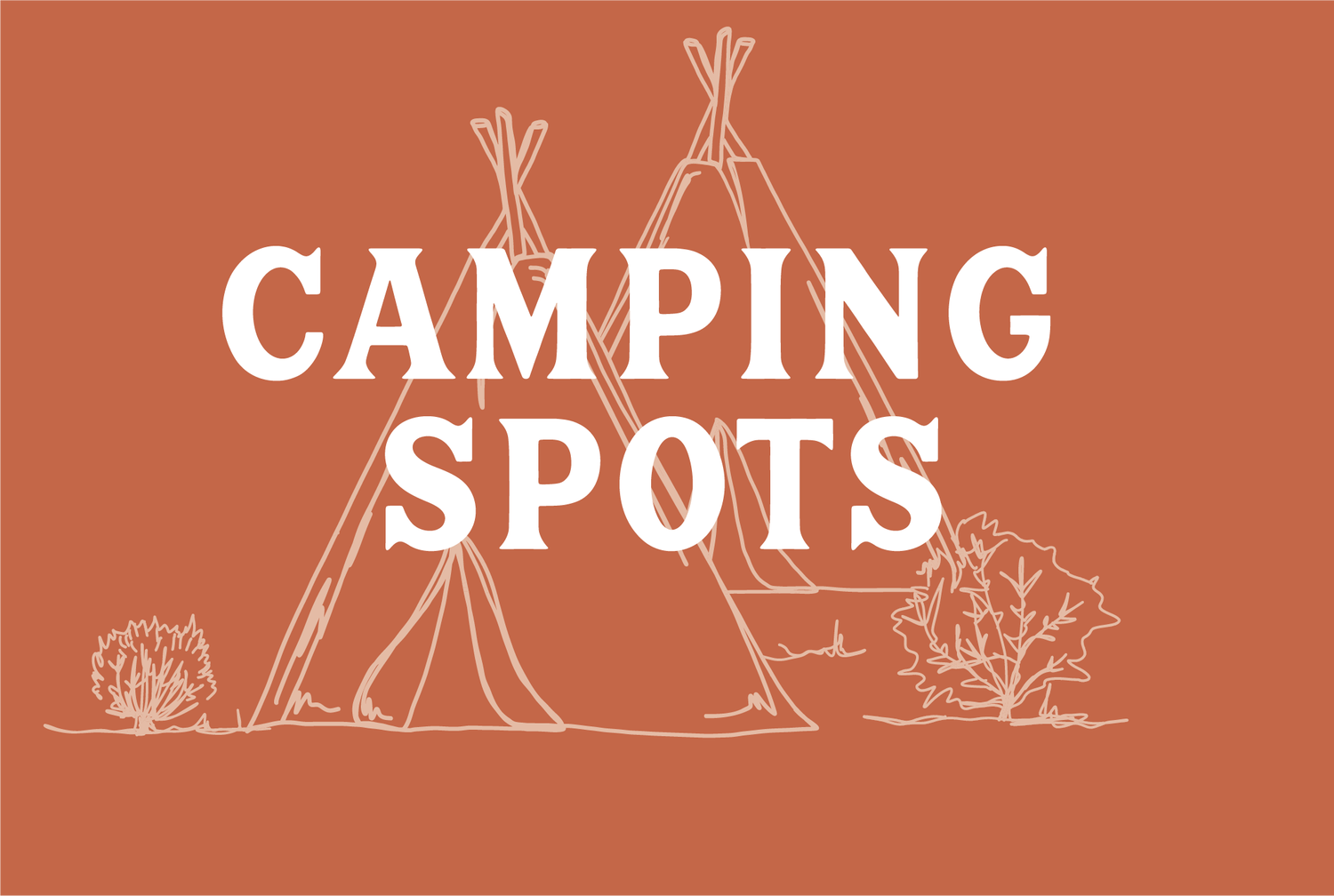Illustration of three tipis with bushes around them. Text overlay says "Camping Spots".