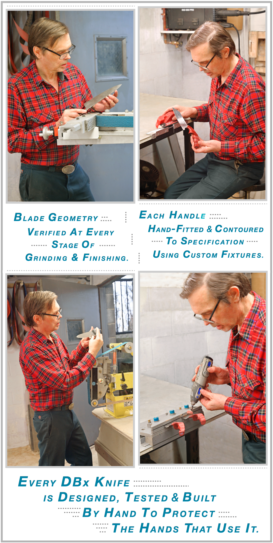 DBx Knives workshop — blade geometry verified at every stage of grinding and finishing. Each handle hand-fitted and contoured to specification using custom fixtures. Every DBx knife designed, tested and built by hand to protect the hands that use it.