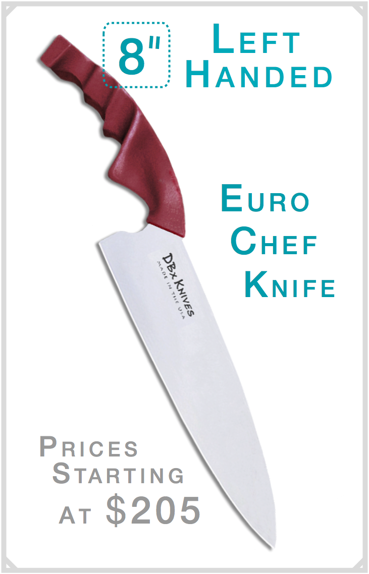 DBx Knives 8-inch left-handed Euro Chef Knife. Classic euro blade profile, asymmetrical hand-optimized handle sized-to-fit from 14 left-hand variants. Available in red, black or blue. Made in the USA. Prices starting at $205.