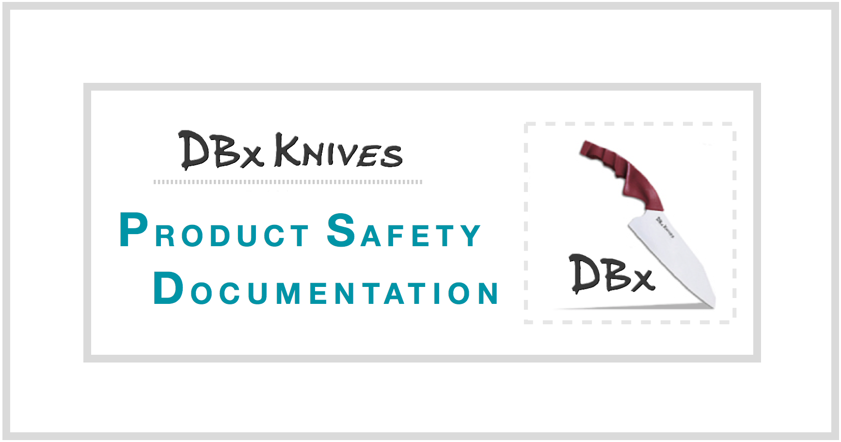 DBx Knives Product Safety Documentation header, with knife illustration.