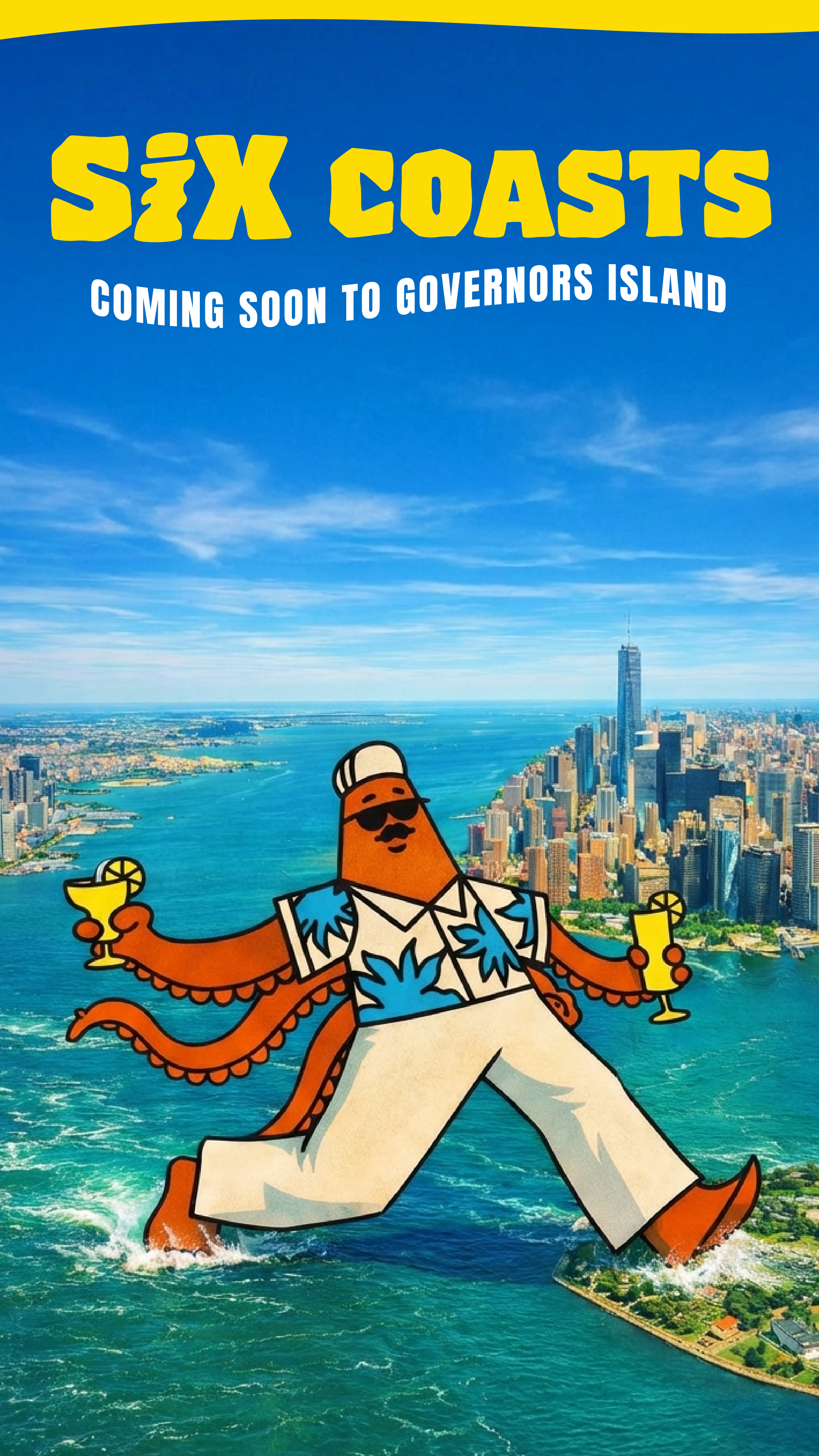 A promotional poster for Six Coasts arriving soon to Governors Island, featuring a cartoon octopus in tropical attire holding drinks, set against a city skyline with a harbor and clear blue sky.