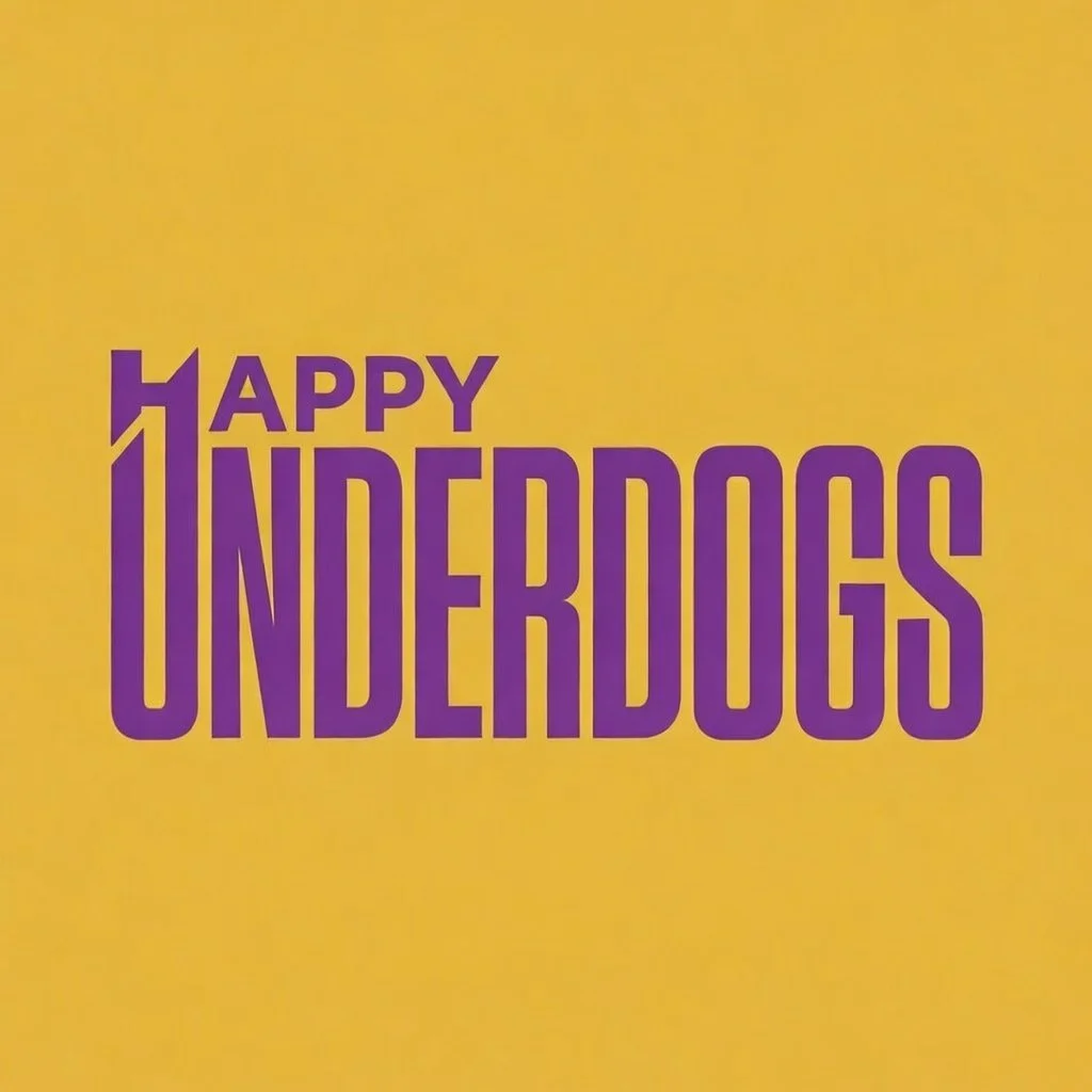 *** HAPPY UNDERDOGS ***