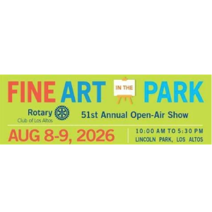 Fine Art in the Park, Los Altos, CA 
Saturday, August 8th - Sunday, August 9th  2026