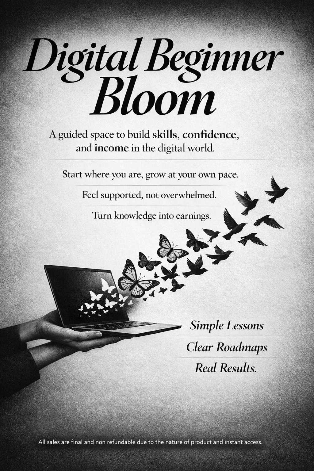 Black and white flyer or poster promoting digital beginner training, featuring a hand holding a laptop with butterflies flying out, and an inspirational message about building skills and confidence in the digital world.