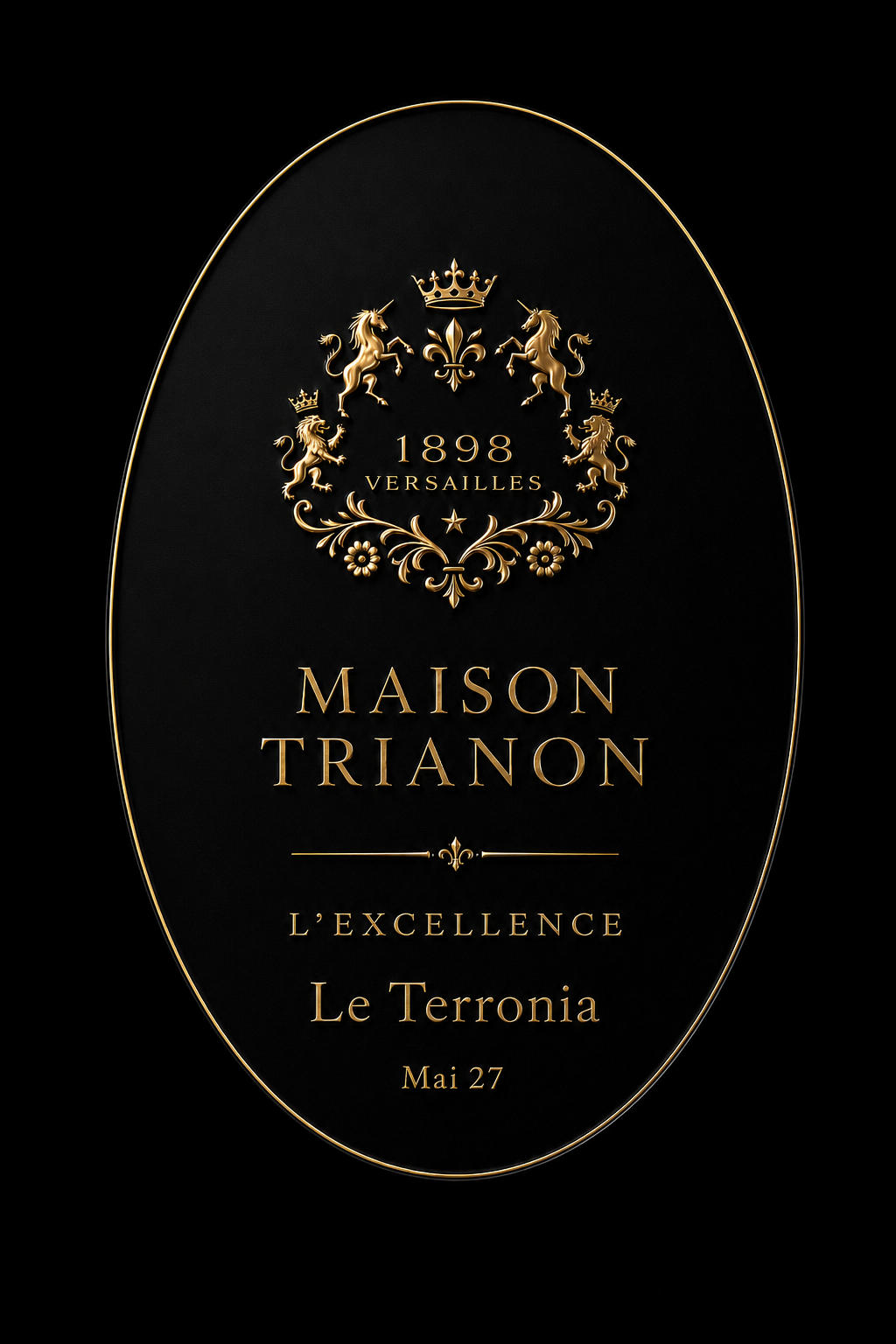 Une affiche élégante avec un fond noir et un design doré. Elle indique la maison Trianon, fondée en 1898 à Versailles, et mentionne l'événement intitulé "L'Excellence" au Le Terronia, le 27 mai.