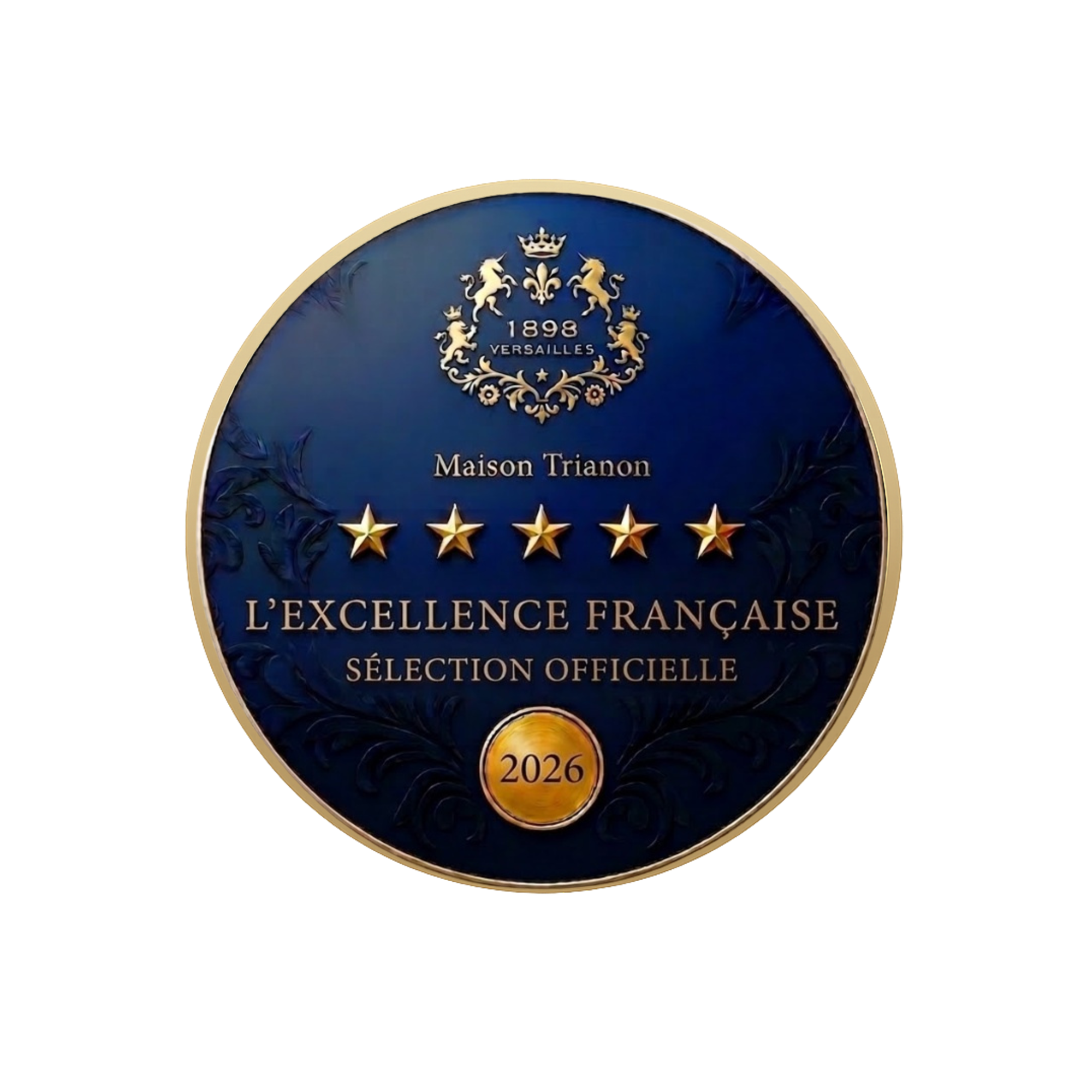 Un badge rond bleu foncé avec un contour doré, indiquant une certification d'excellence française pour la maison Trianon, avec une note de 5 étoiles, année 2026, nommé « L'Excellence Française ».