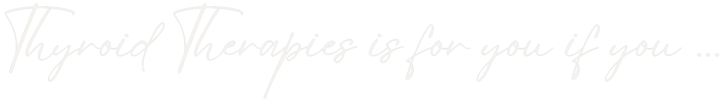 Inspirational quote on a black background that says, "Thyroid Therapies is for you if you..." in white cursive font.